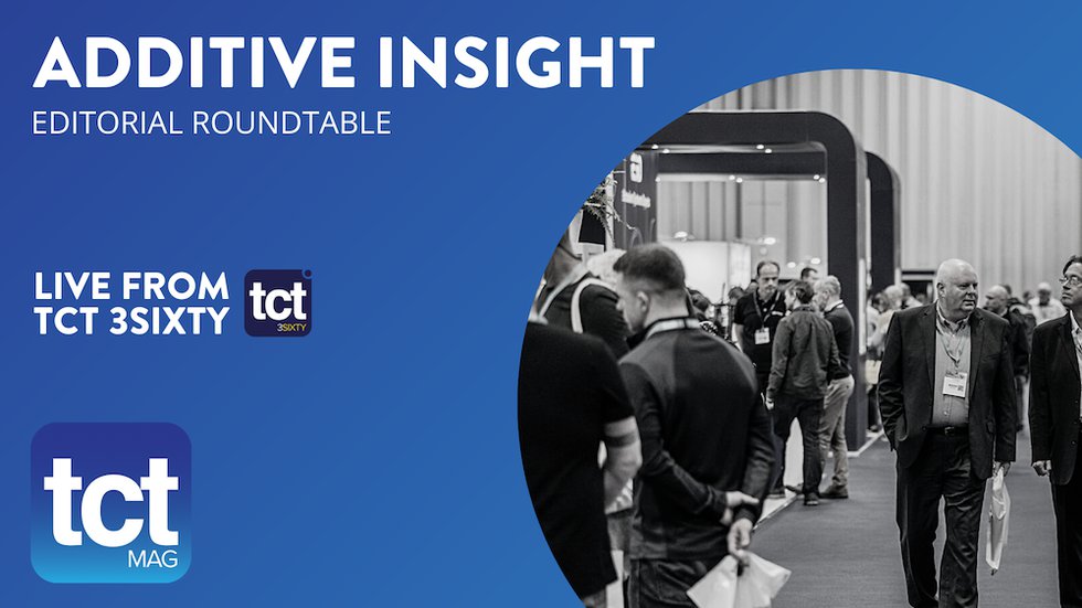 #72 Additive Insight: Reflecting on TCT 3Sixty