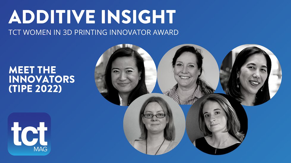 #82 Additive Insight: TCT Women in 3D Printing Innovator Award - Meet the innovators