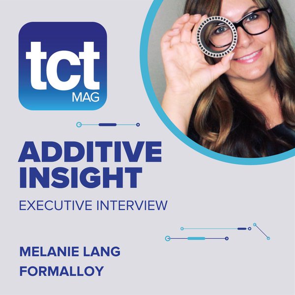 #101 Additive Insight: Formalloy CEO Melanie Lang on new alloys & functionally integrated components with DED