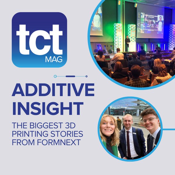#108 Additive Insight: The biggest 3D printing stories from Formnext