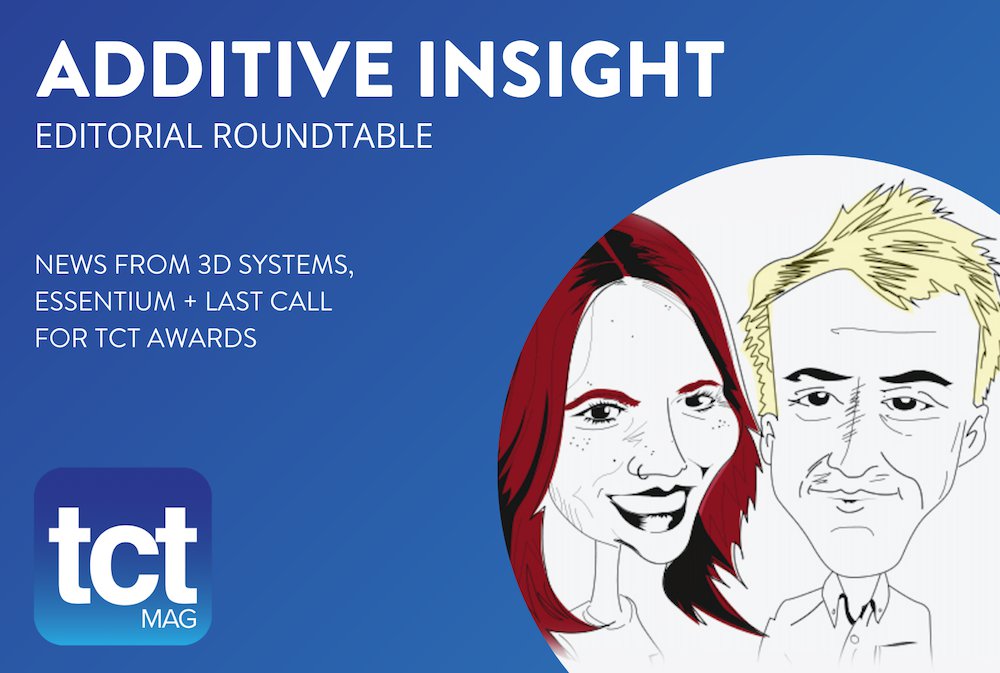 #84 Additive Perception: 3D printing M&As replace + final probability to enter TCT Awards